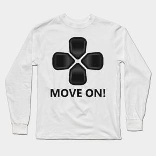 Move On! Gamer Long Sleeve T-Shirt